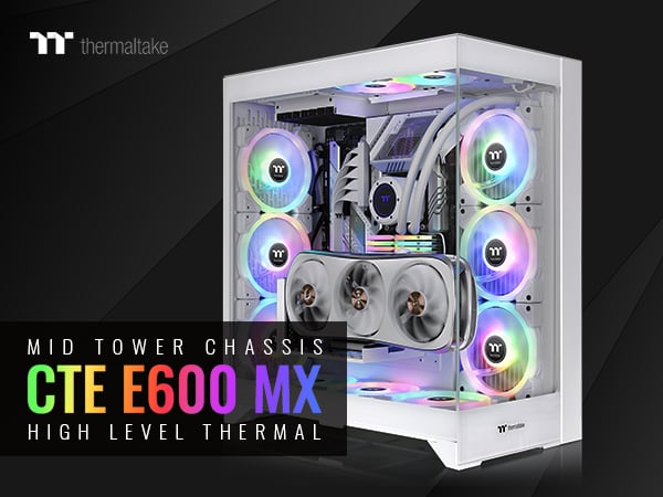 Thermaltake CTE E600 MX Snow Mid Tower E-ATX Case with Centralized Thermal  Efficiency Design; 3Way Floating GPU Mounting Bracket/ 400mm PCIe4 Riser